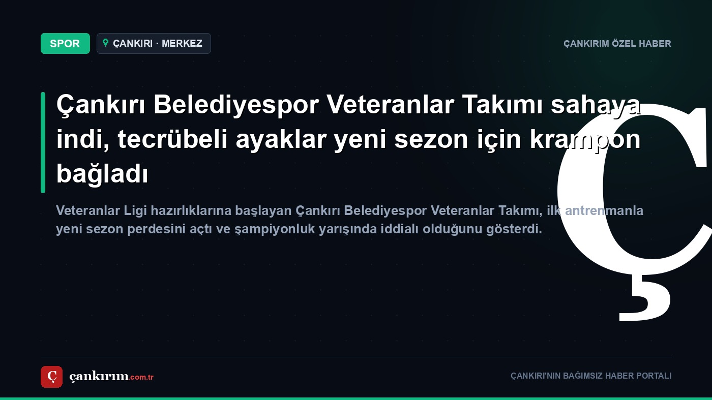 Çankırı Belediyespor Veteranlar Takımı sahaya indi, tecrübeli ayaklar yeni sezon için krampon bağladı