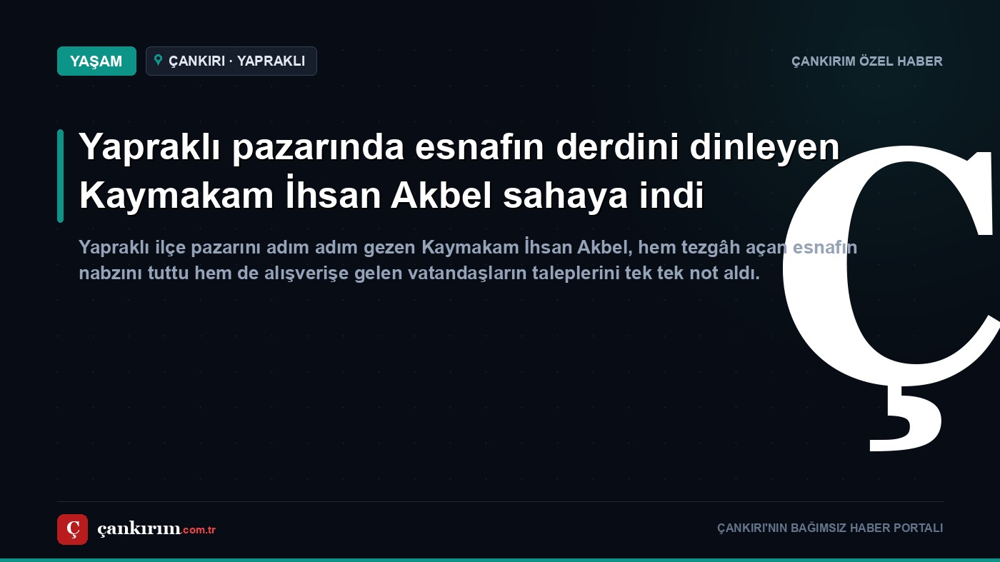 Yapraklı pazarında esnafın derdini dinleyen Kaymakam İhsan Akbel sahaya indi